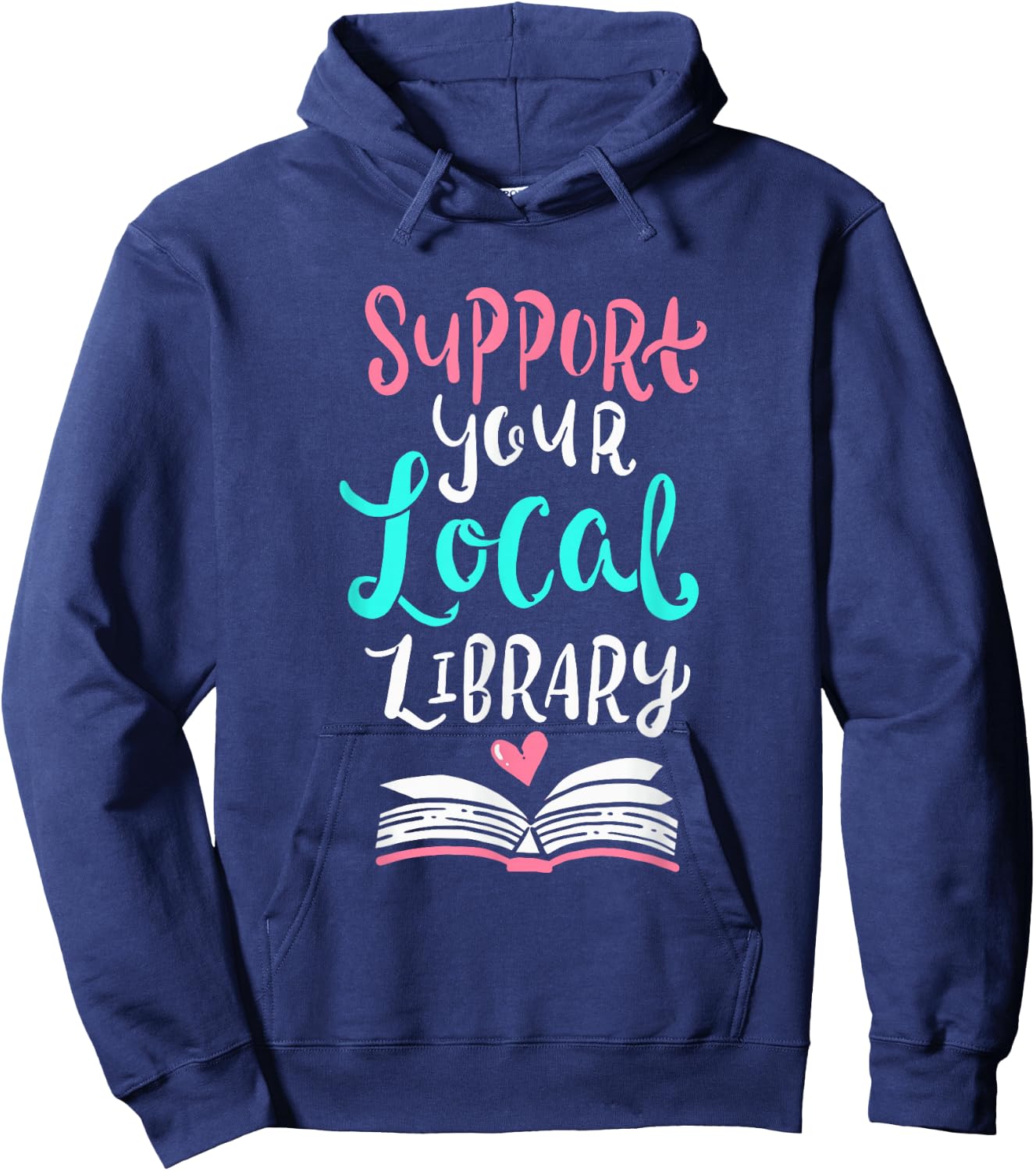 Support Your Local Library Shirt I Gift Bookworms Nerds Hoodie - Hoodie | Navy