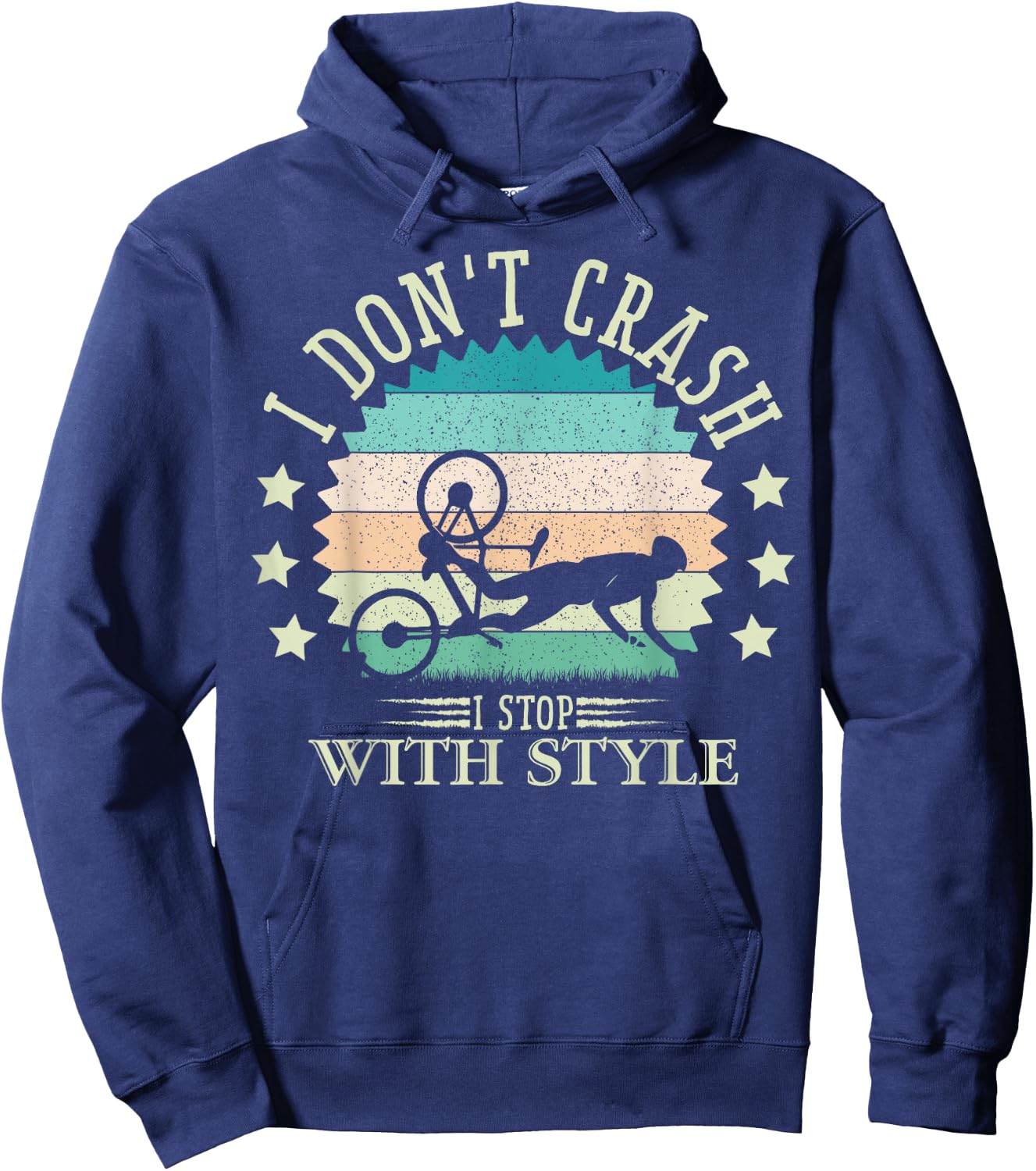 I Don't Crash I Stop With Style Biker Funny Bicycle Cycling Hoodie - Hoodie | Navy
