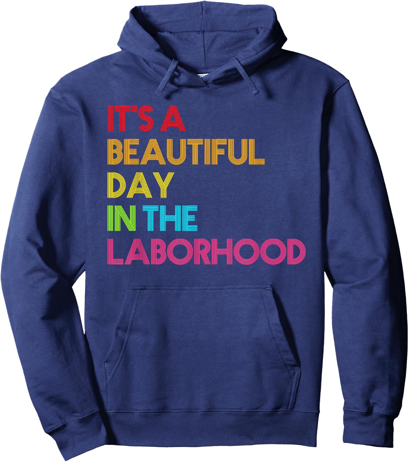 It's a Beautiful Day In The Laborhood Gift Nurse Week Hoodie - Hoodie | Navy