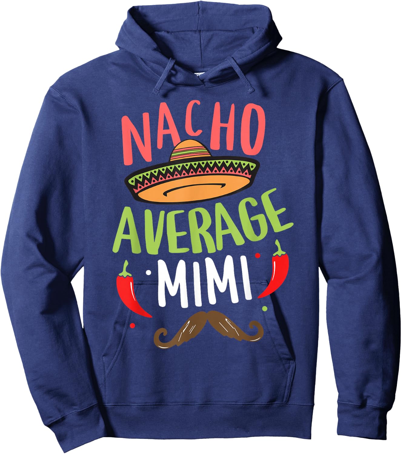 Nacho Average Mimi Mexican Mustache Cinco de Mayo Hoodie - Hoodie | Navy