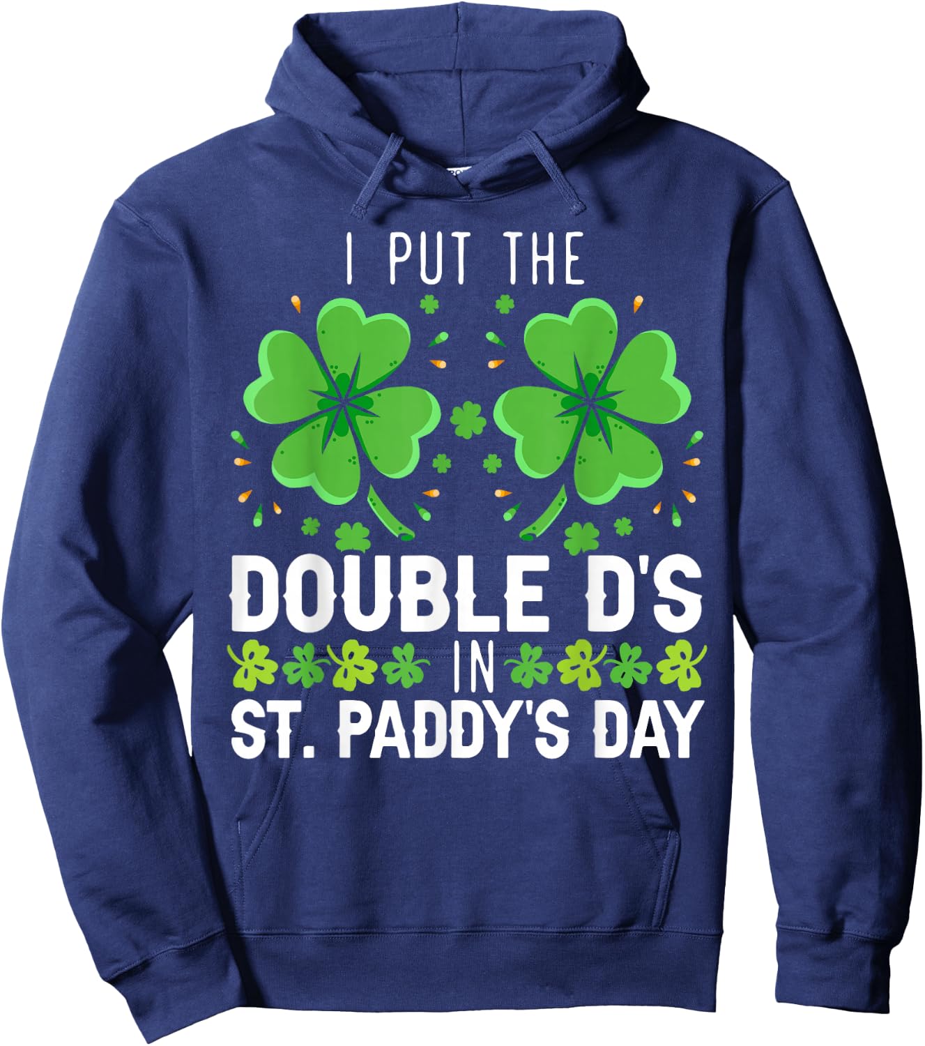 I Put The Double D's In St. Paddy's Day Irish Hoodie - Hoodie | Navy