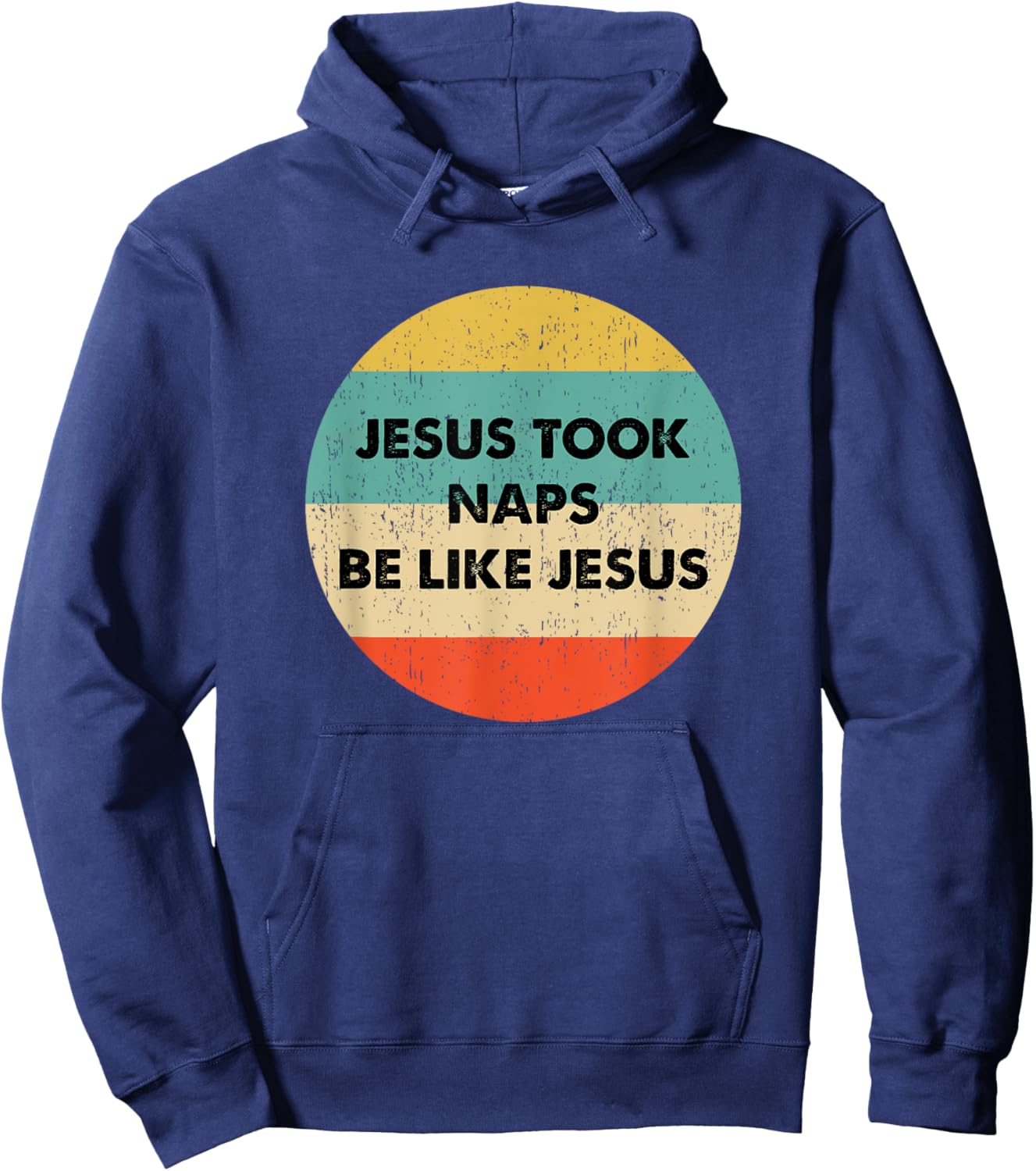 Jesus Took Naps Be Like Jesus Hoodie - Hoodie | Navy