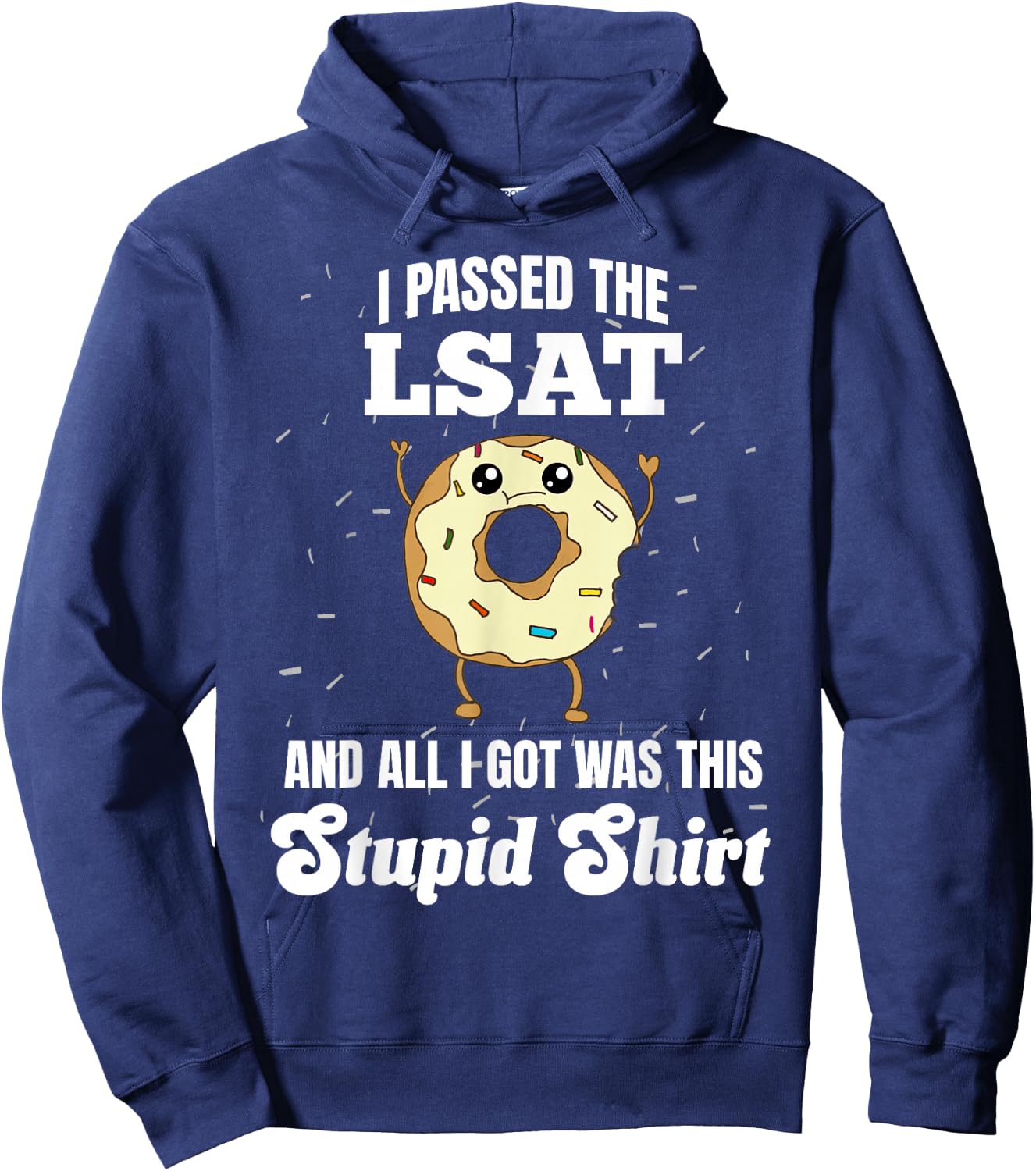 I Just Passed the LSAT Law School Admission Test Stupid Hoodie - Hoodie | Navy