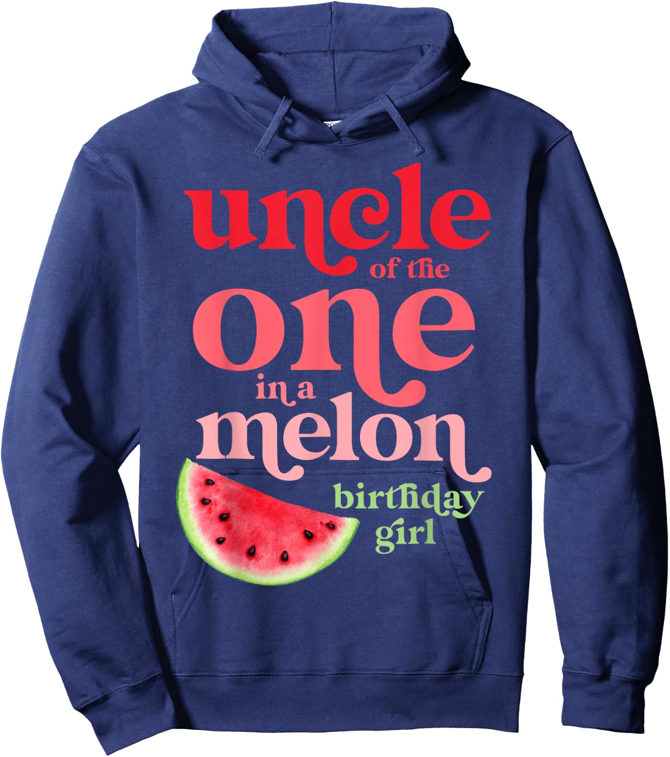 Uncle of the One In A Melon Birthday Girl Watermelon First Hoodie - Hoodie | Navy