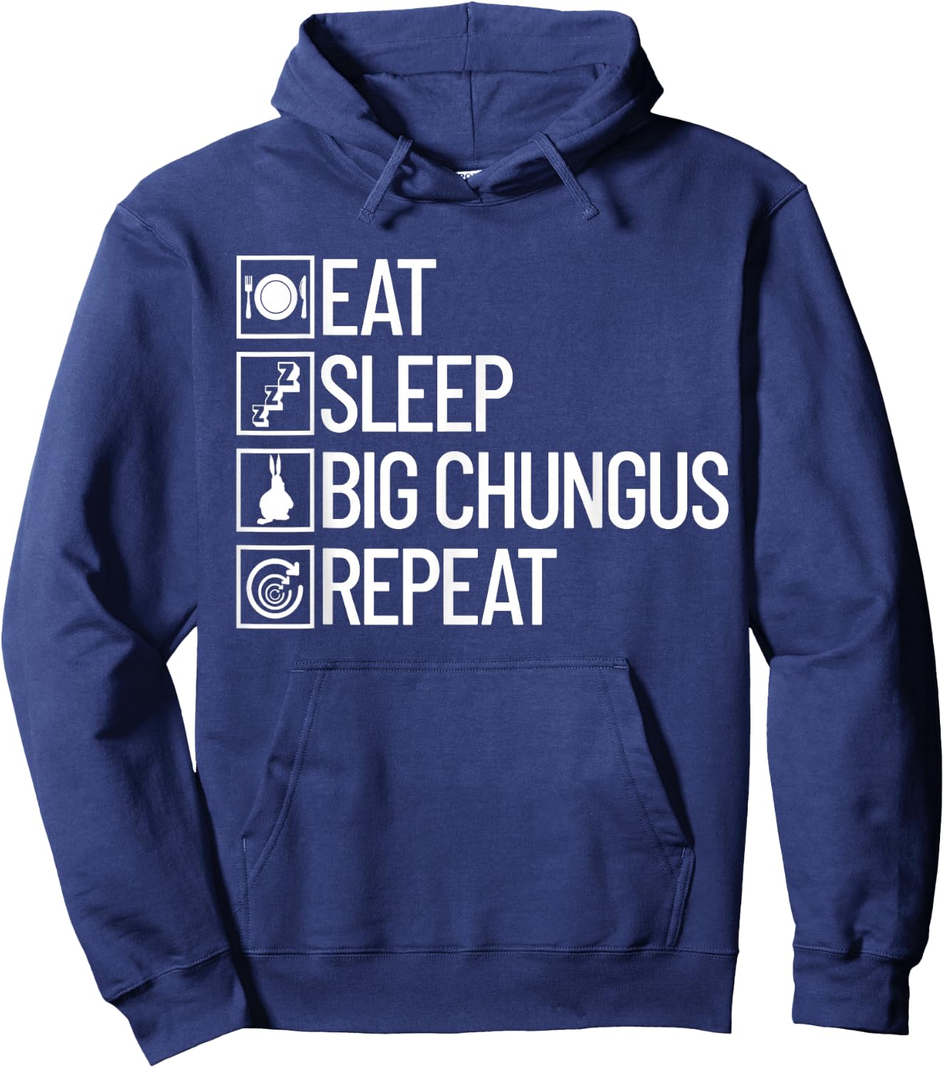 Eat Sleep Big Chungus Repeat Funny Dank Meme Big Chungus Hoodie - Hoodie | Navy
