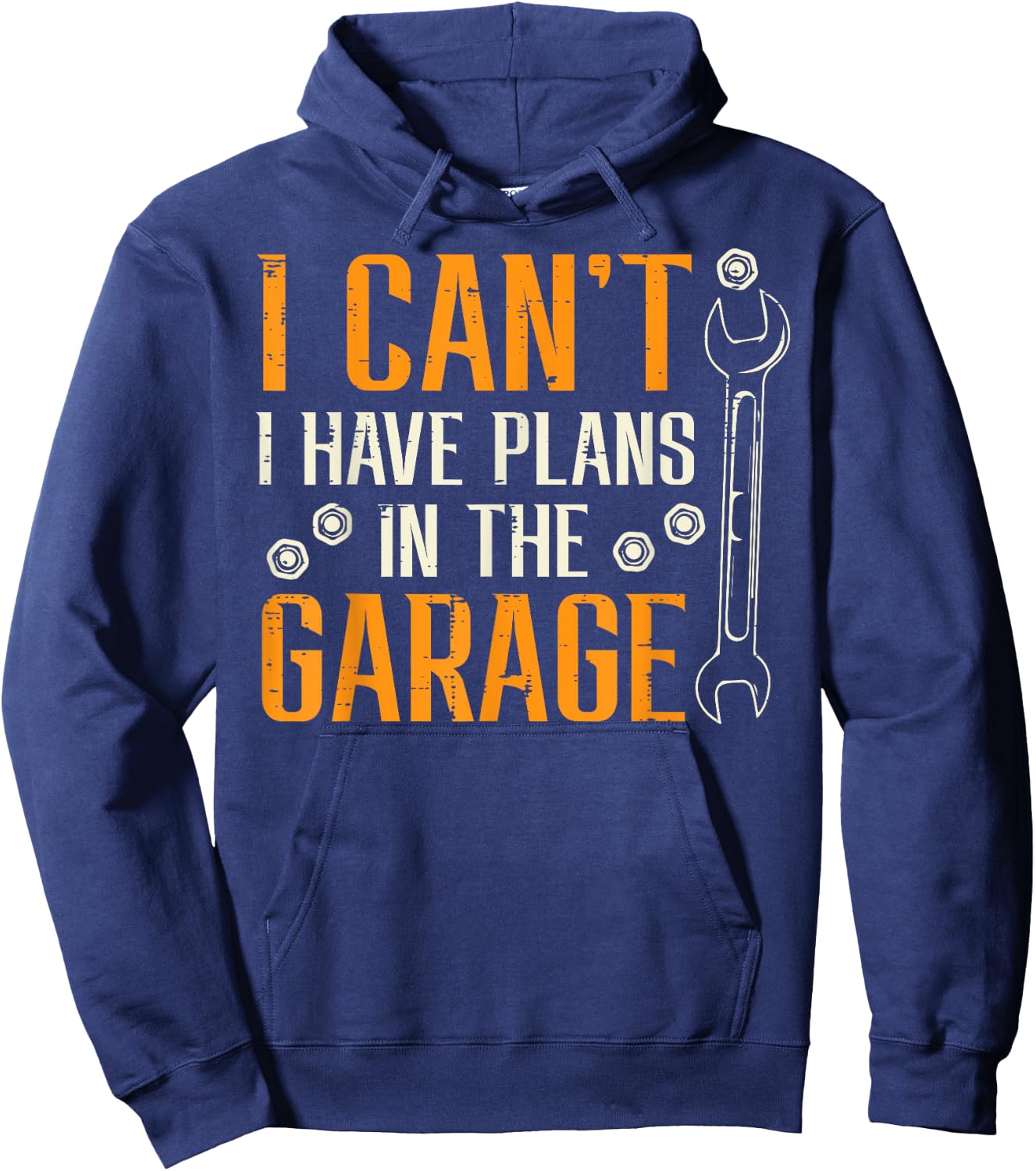 I Cant I Have Plans In The Garage Funny Auto Mechanic Men Hoodie - Hoodie | Navy