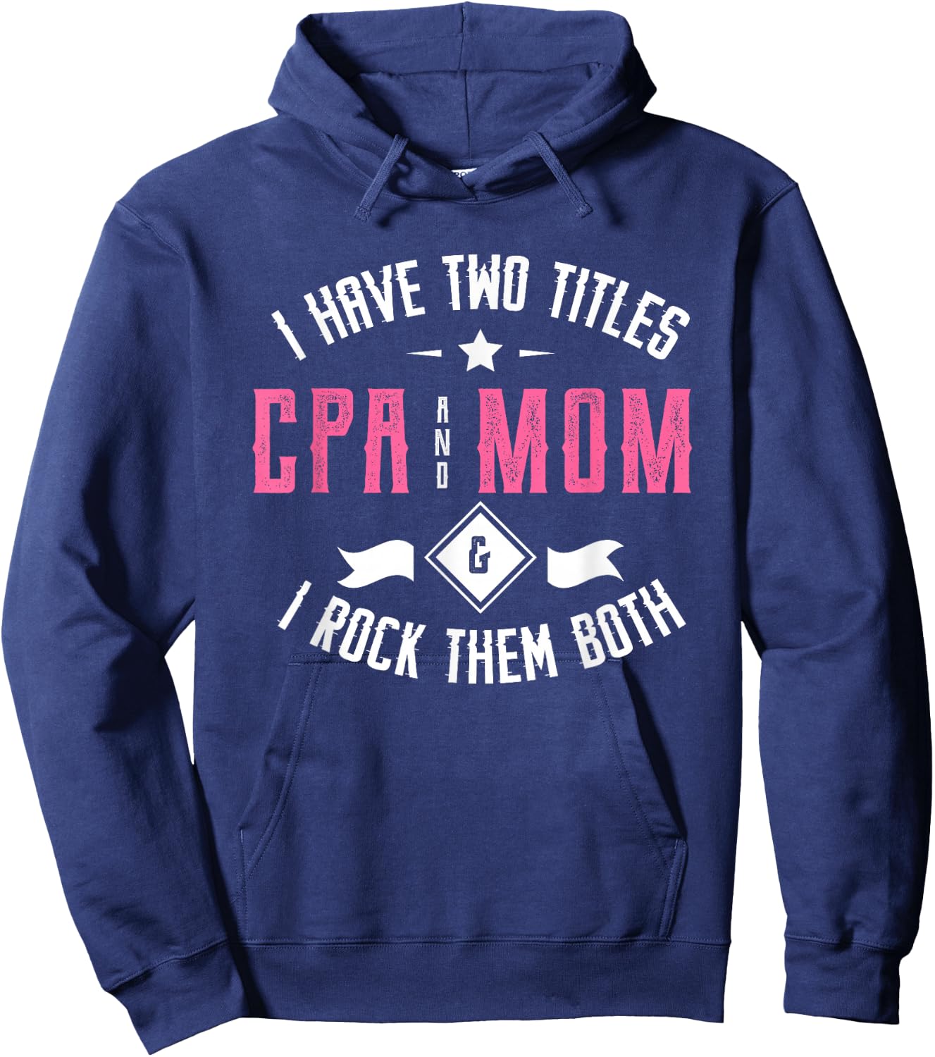 I have two titles CPA and mom & I rock them both Accounting Hoodie - Hoodie | Navy