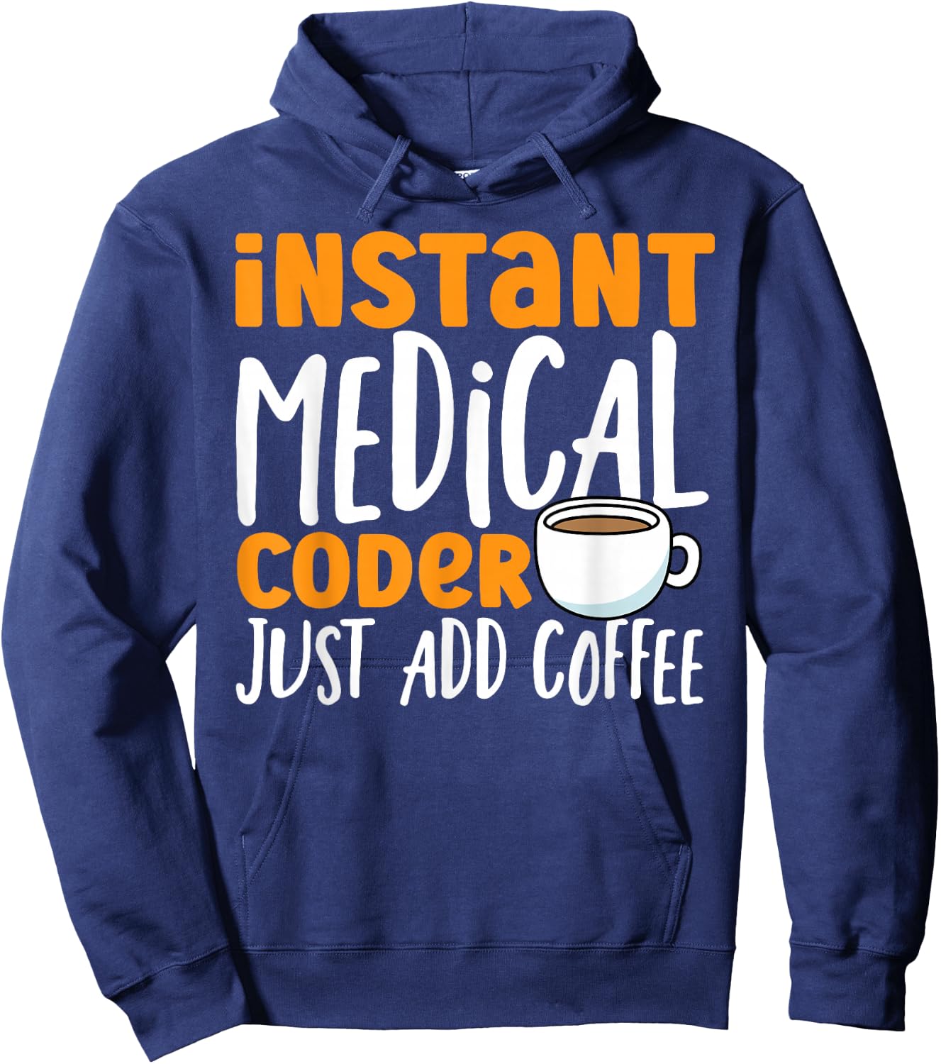 Medical Coding Coffee Instant Medical Coder Hoodie - Hoodie | Navy