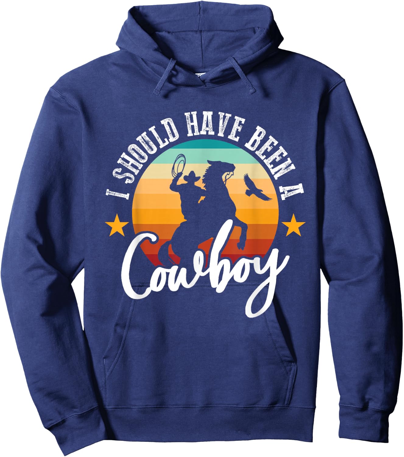 I Should Have Been A Cowboy Cowgirl Player Bull Riding Hoodie - Hoodie | Navy