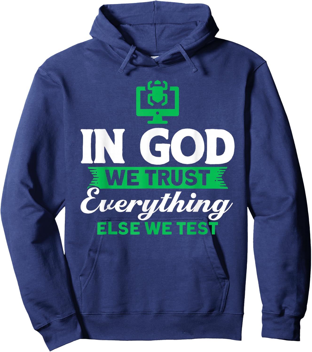 We trust in God Everything else we test QA testers Hoodie - Hoodie | Navy
