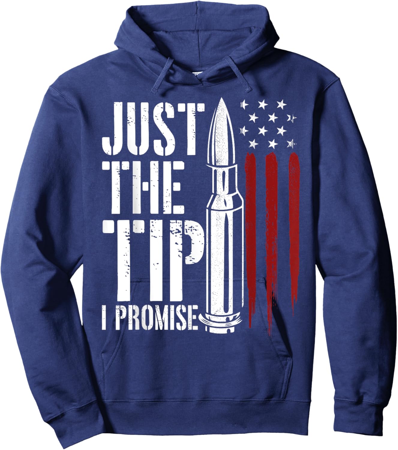 Just The Tip I Promise Bullet Gun Lover American Flag Women Men Hoodie - Hoodie | Navy