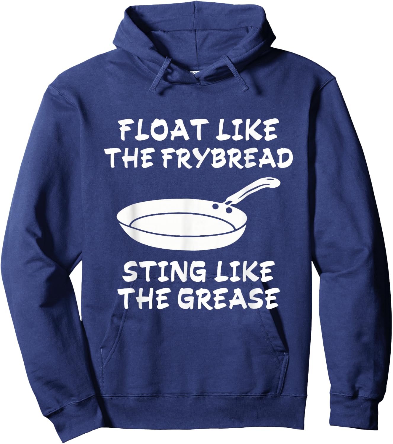 Funny Float Like The Frybread Sting Like The Grease Hoodie - Hoodie | Navy