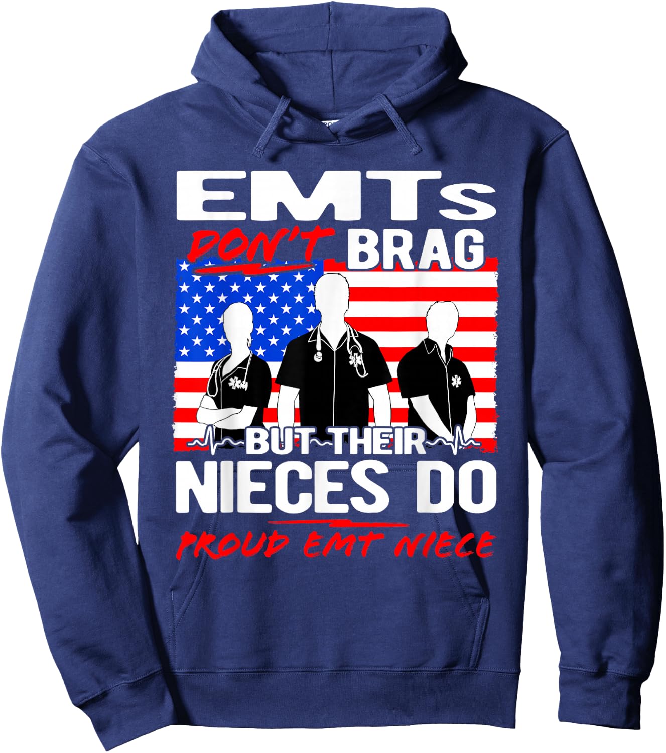 Proud EMT Niece - Funny EMS Family Quote EMTs Don't Brag Hoodie - Hoodie | Navy