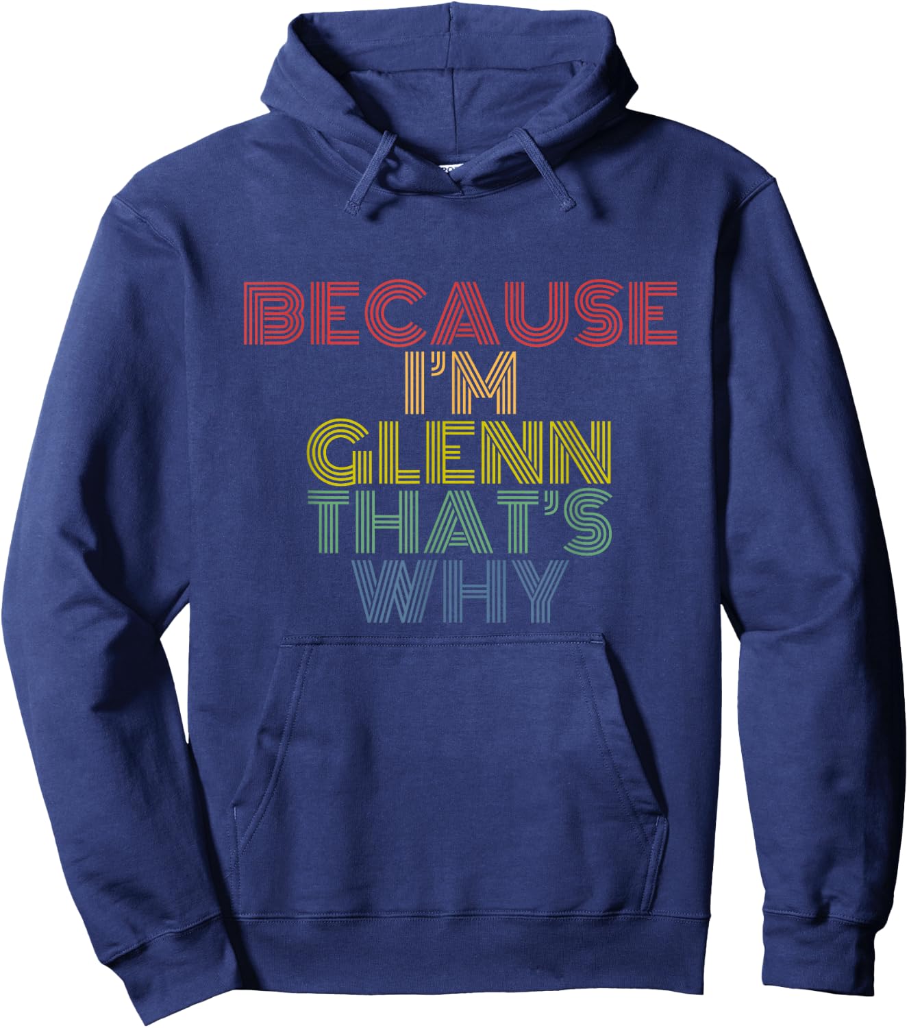 Because I’m Glenn That’s Why Funny Confident Name Phrase Hoodie - Hoodie | Navy