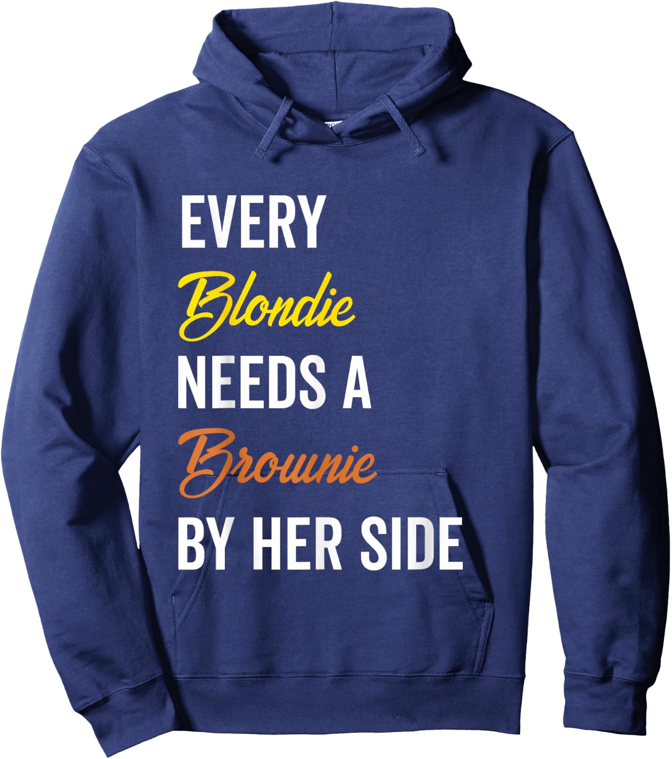 Every Blondie Needs A Brownie By Her Side Funny Women Gift Hoodie - Hoodie | Navy