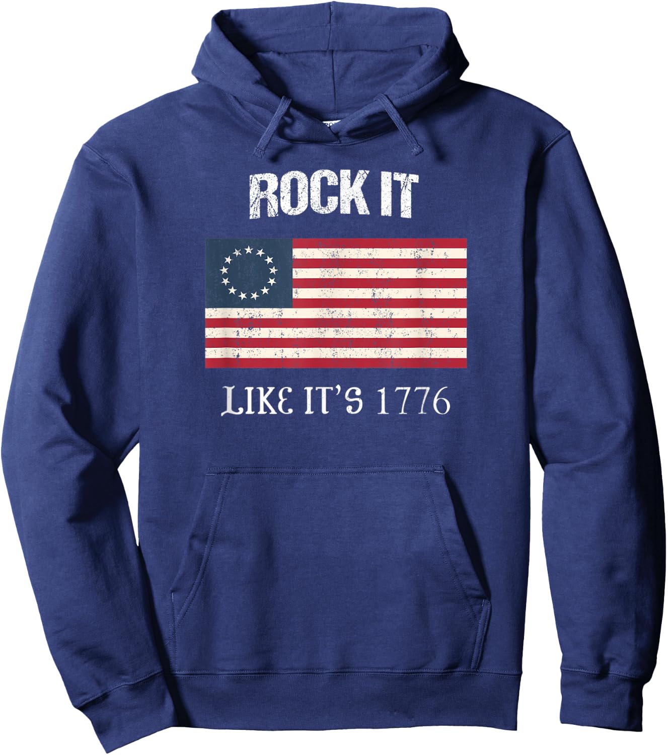 Betsy Ross Flag Rock It Like It's 1776 Patriotic Colonial Hoodie - Hoodie | Navy