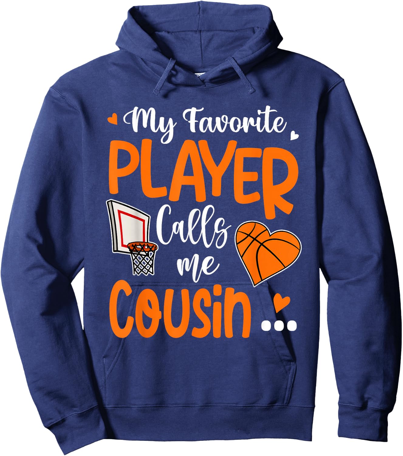 My Favorite Basketball Player Calls Me Cousin Hoodie - Hoodie | Navy