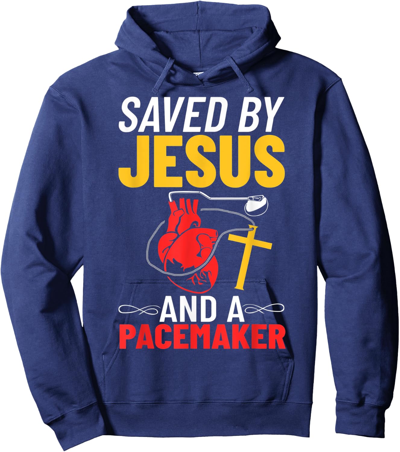 Saved By Jesus And A Pacemaker Heart Disease Awareness Hoodie - Hoodie | Navy