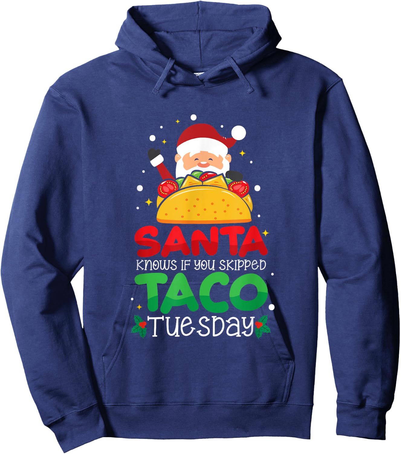 Santa Knows If You Skipped Taco Tuesday - Taco Christmas Hoodie - Hoodie | Navy