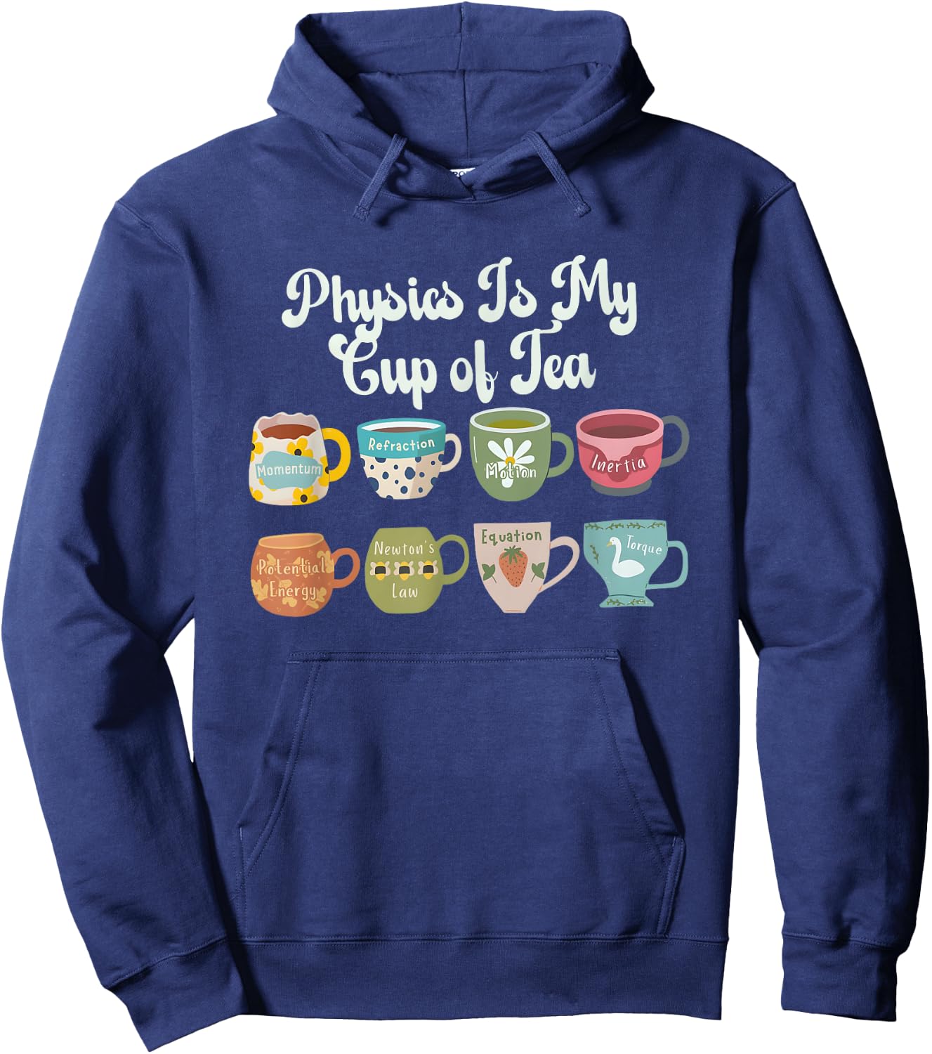 Physics Is My Cup Of Tea Back To School Cute Physics Teacher Hoodie - Hoodie | Navy