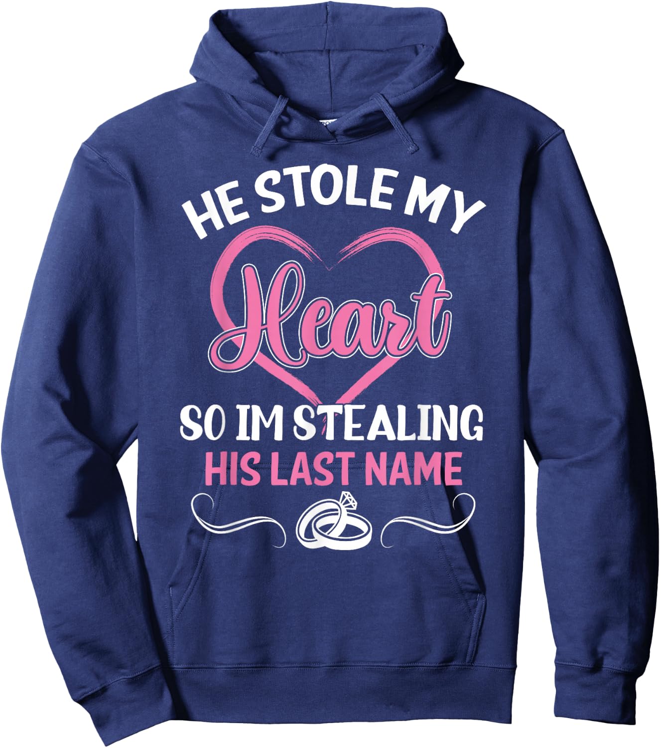 He Stole My Heart So I'm Stealing His Last Name Funny Hoodie - Hoodie | Navy