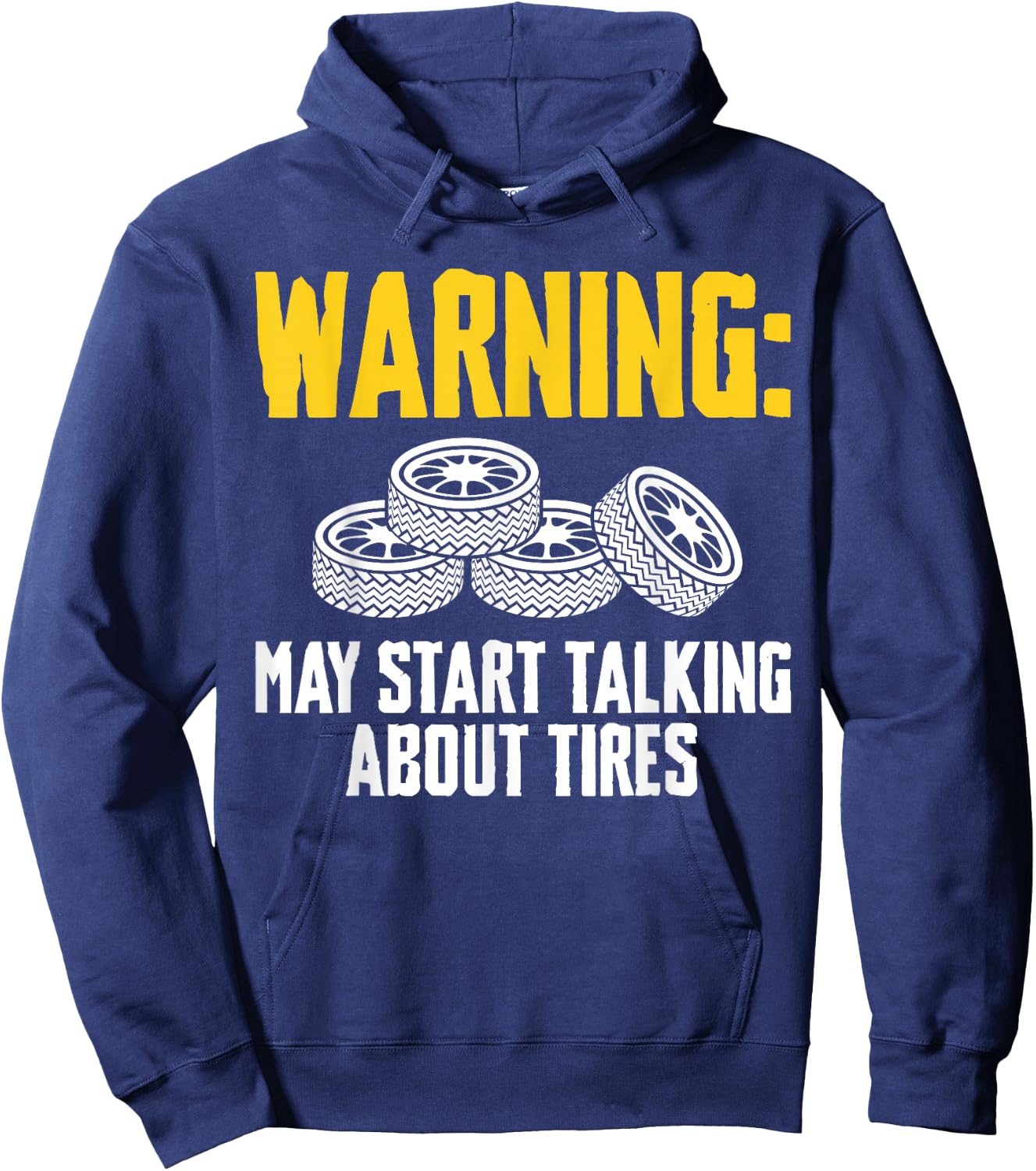 Warning May Start Talking About Tires Tire Guy Hoodie - Hoodie | Navy