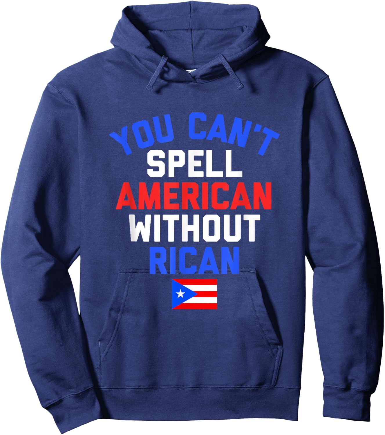 Funny Puerto Rican YOU CAN'T SPELL AMERICAN WITHOUT RICAN Hoodie - Hoodie | Navy