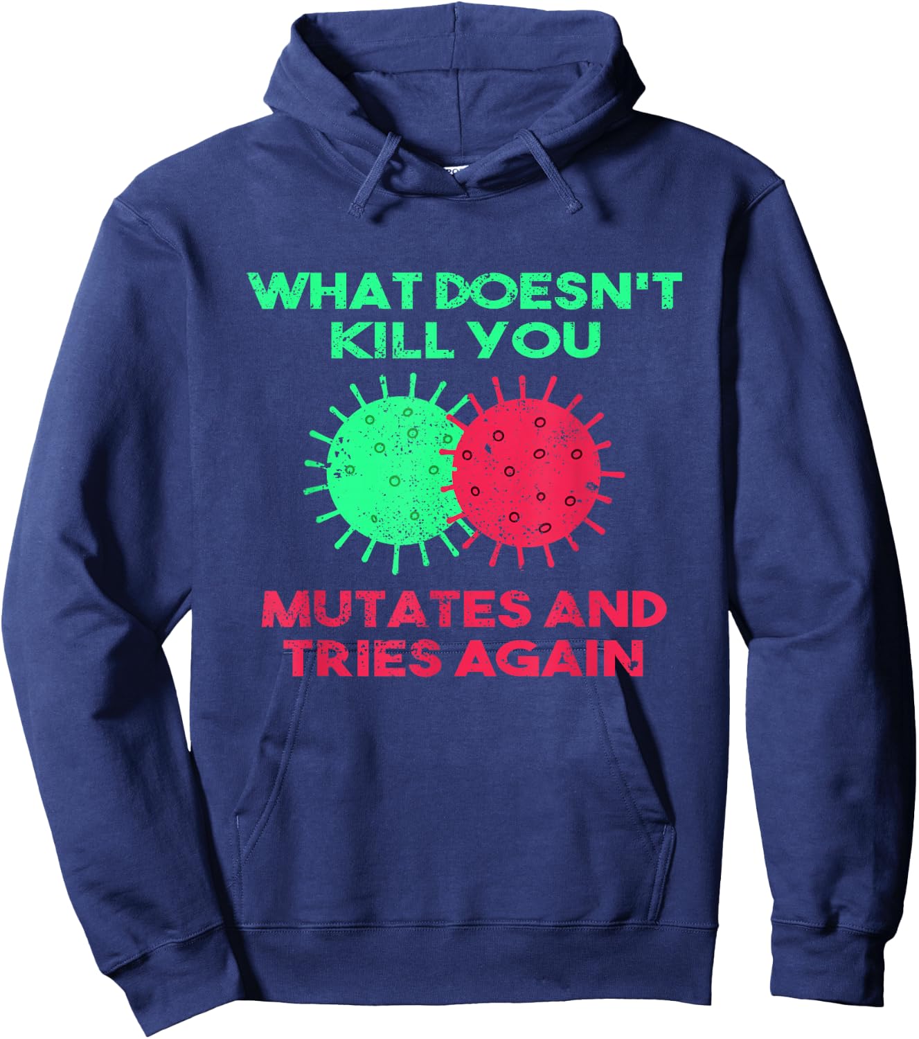 What Doesn't Kill You Mutates And Tries Again Hoodie - Hoodie | Navy