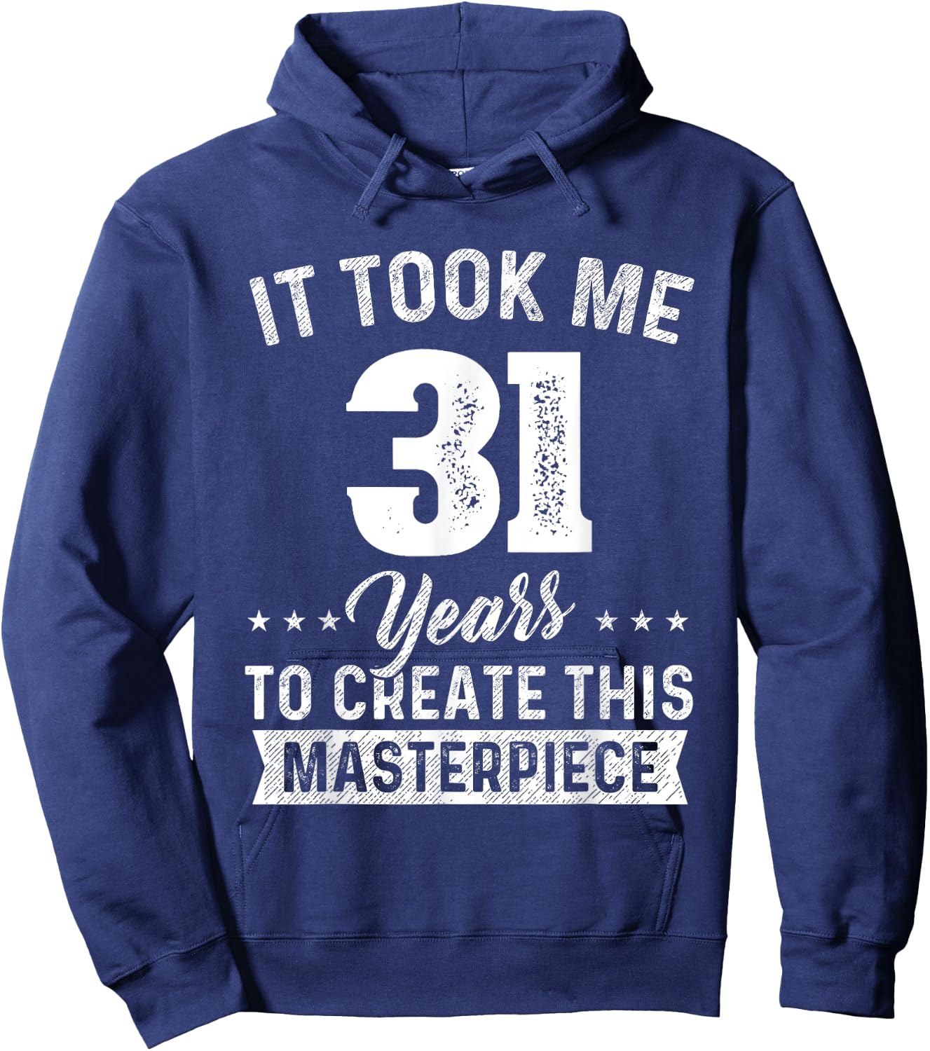 It Took Me 31 Years Masterpiece 31st Birthday 31 Years Old Hoodie - Hoodie | Navy