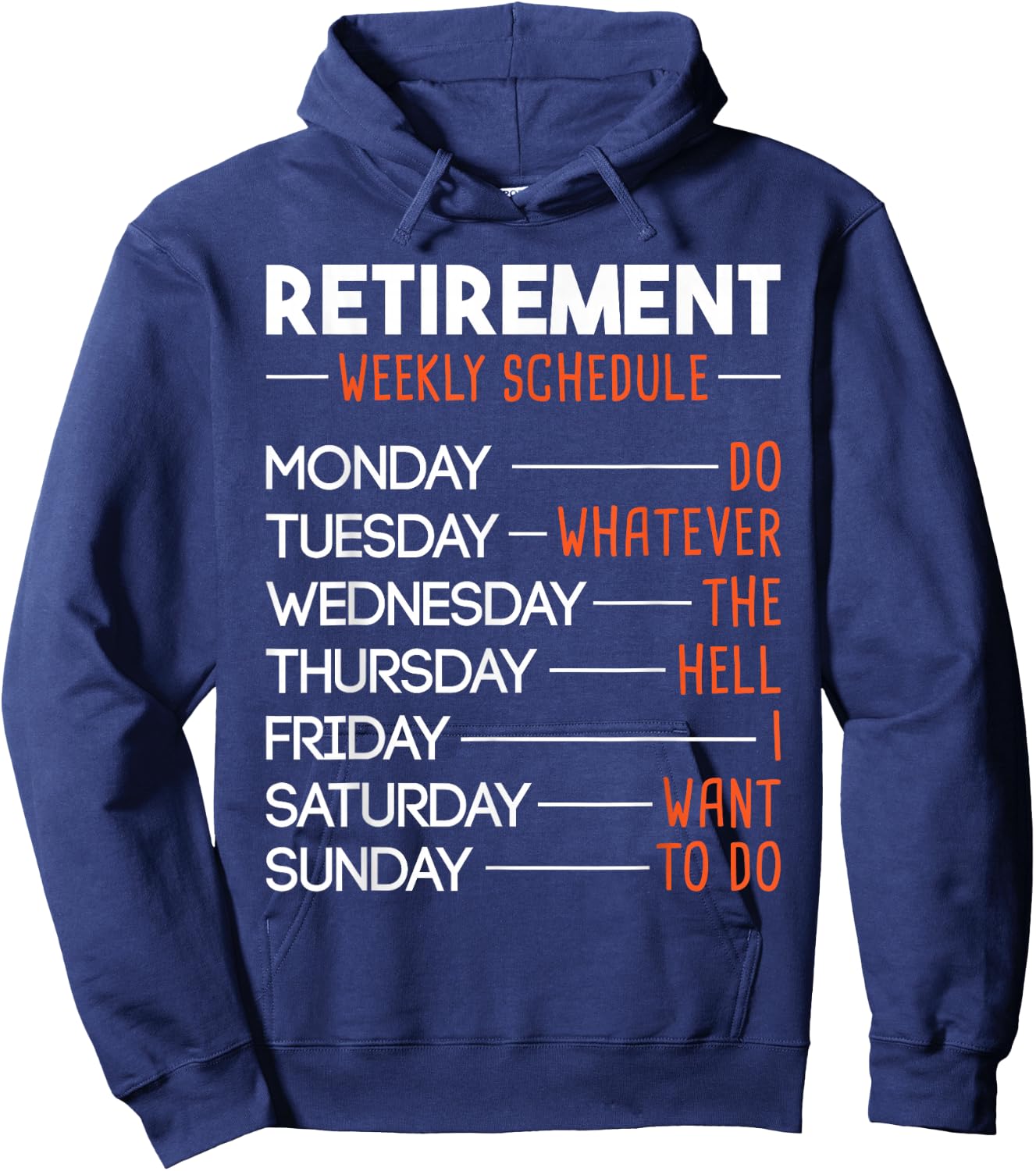 Retirement Weekly Schedule - Funny Retired Retiree Pension Hoodie - Hoodie | Navy