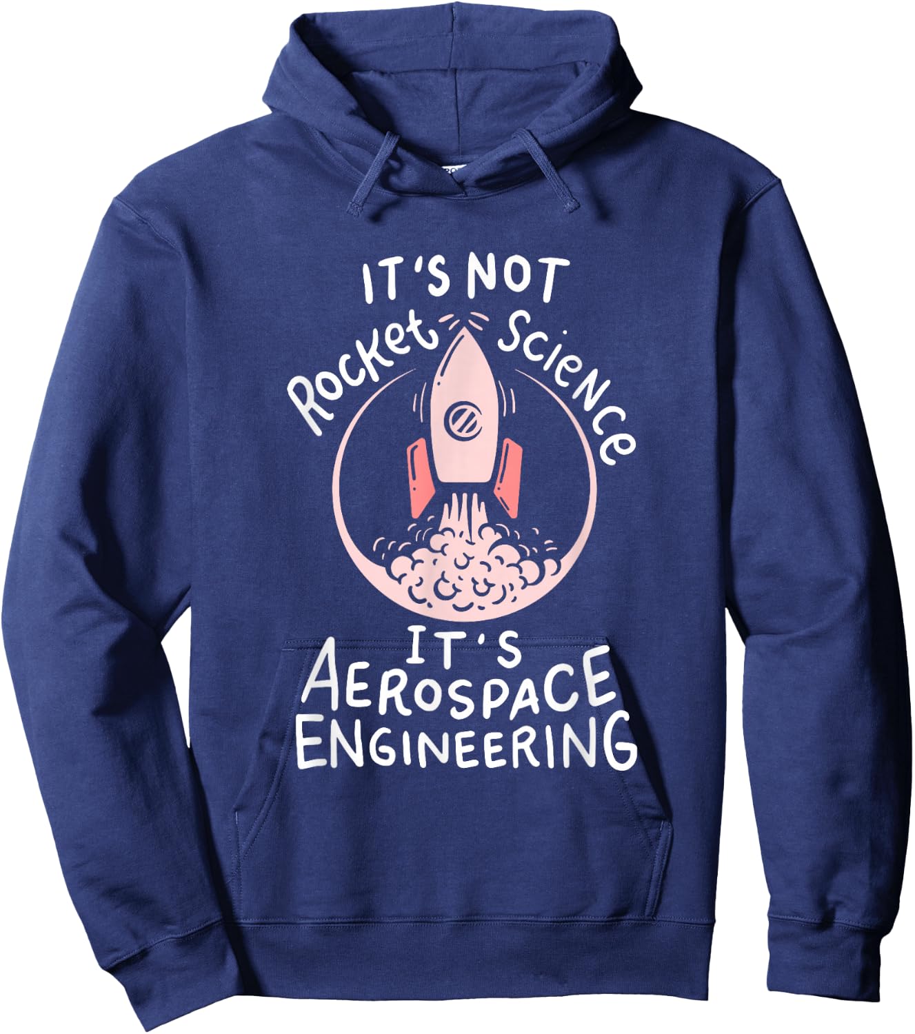 It's Not Rocket Science, It's Aerospace Engineering! Hoodie - Hoodie | Navy
