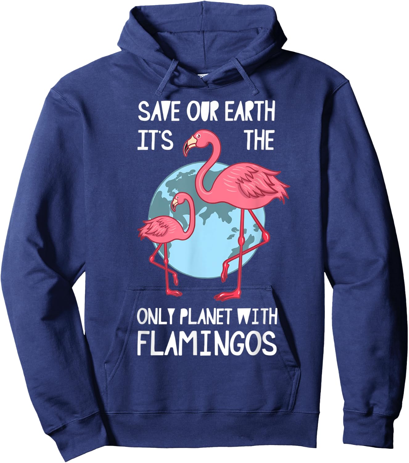 Earth Day Save Mother Nature Flamingo Lover Environmentalist Hoodie - Hoodie | Navy