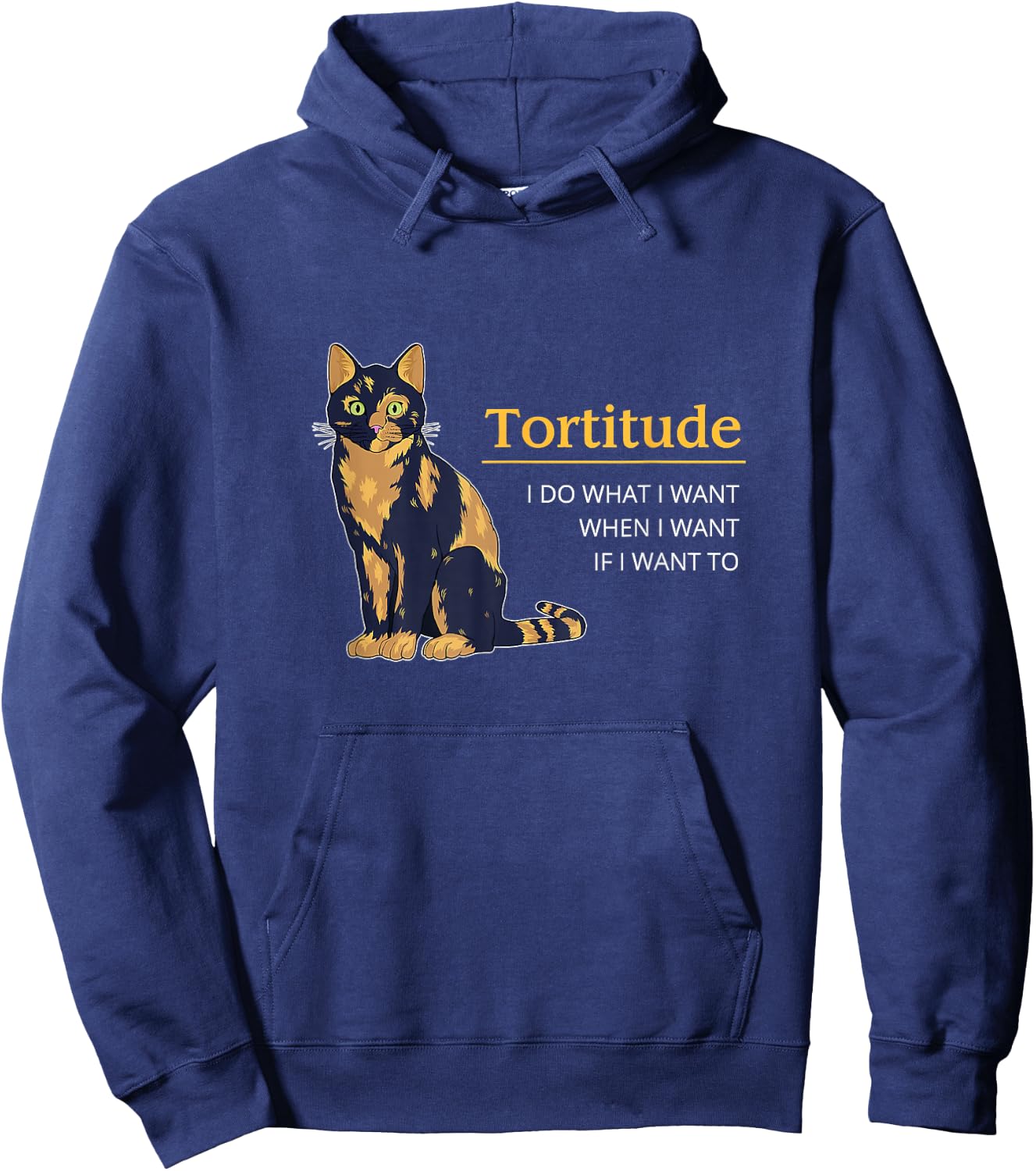 Tortitude I Do What I Want When I Want Cat Funny Cat Tortie Hoodie - Hoodie | Navy