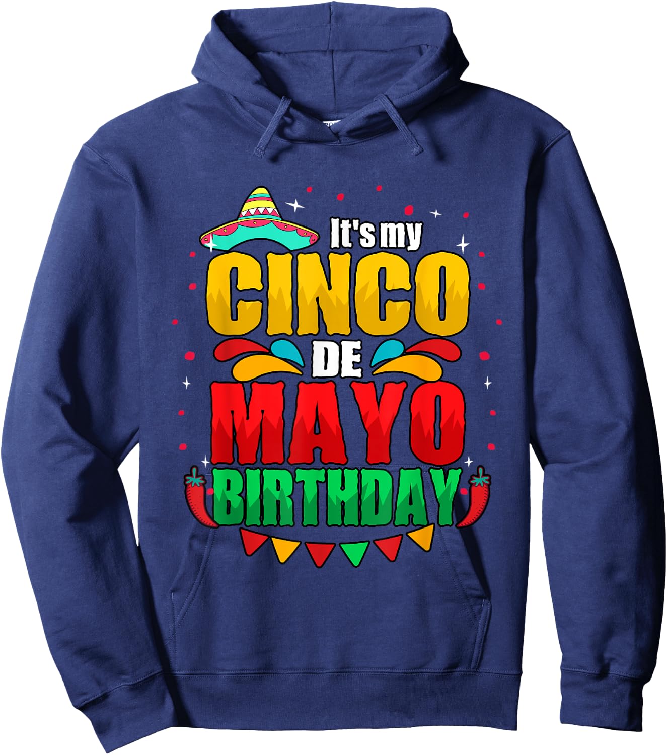 It's My Cinco De Mayo Birthday May 5th Hoodie - Hoodie | Navy