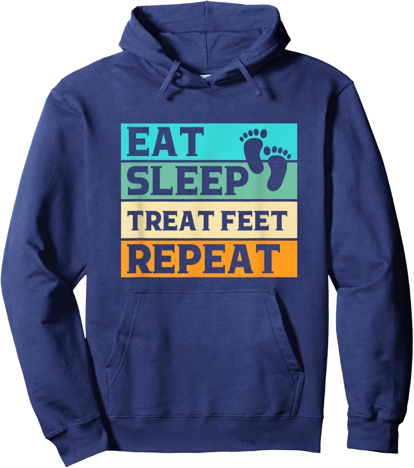 Funny Foot Gifts For Podiatrist Gifts Eat Sleep Treat Feet Repeat Podiatrist Podiatry Adults Black 3XL Hoodie - Hoodie | Navy
