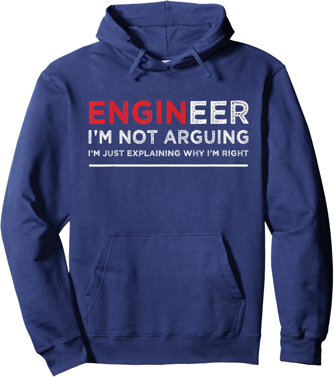 Engineer I'm Not Arguing Funny Engineering Saying Hoodie - Hoodie | Navy