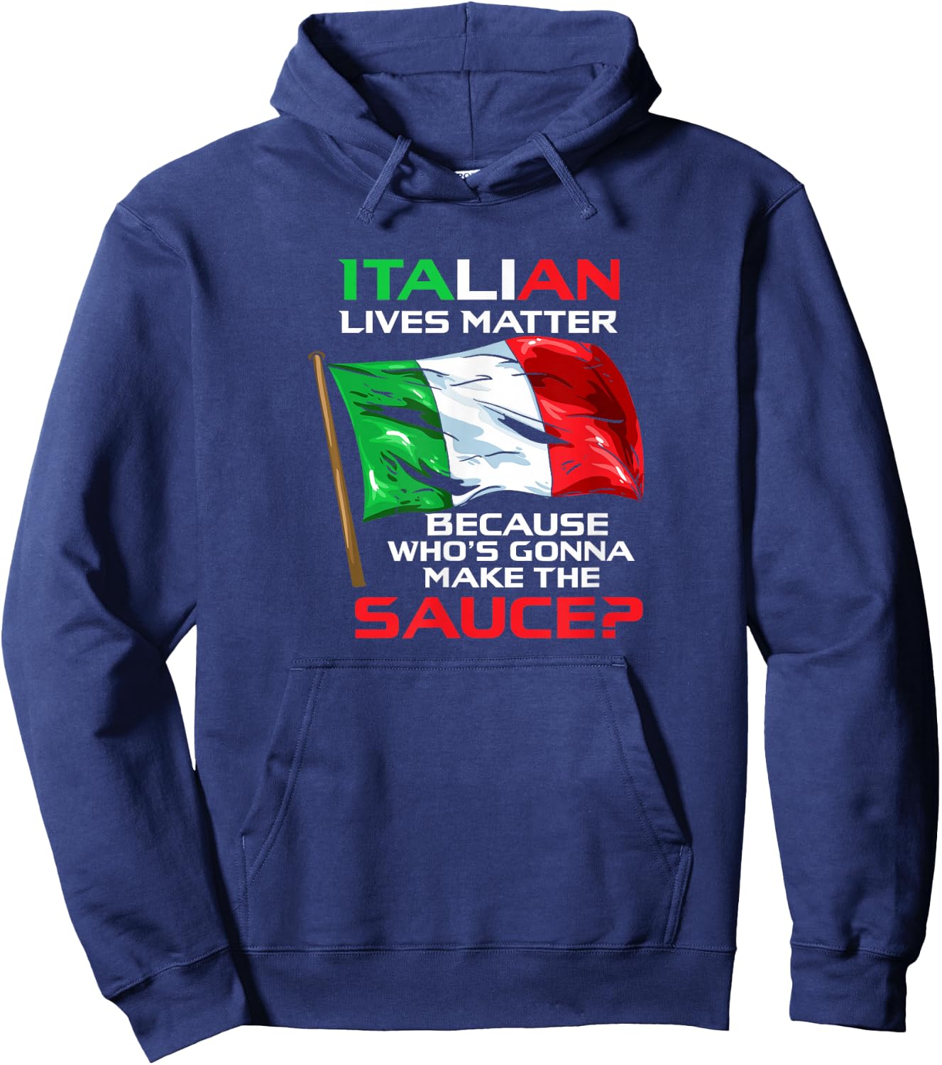 Italian Lives Matter Funny Italian Funny Italy Hoodie - Hoodie | Navy