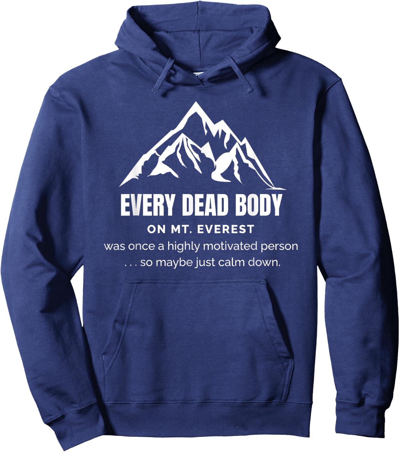 Highly Motivated People On Mt. Everest Need to Chill Out Hoodie - Hoodie | Navy