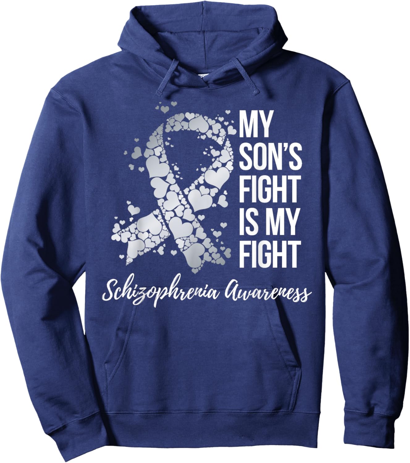 My Son’s Fight Is My Fight Schizophrenia Awareness Hoodie - Hoodie | Navy