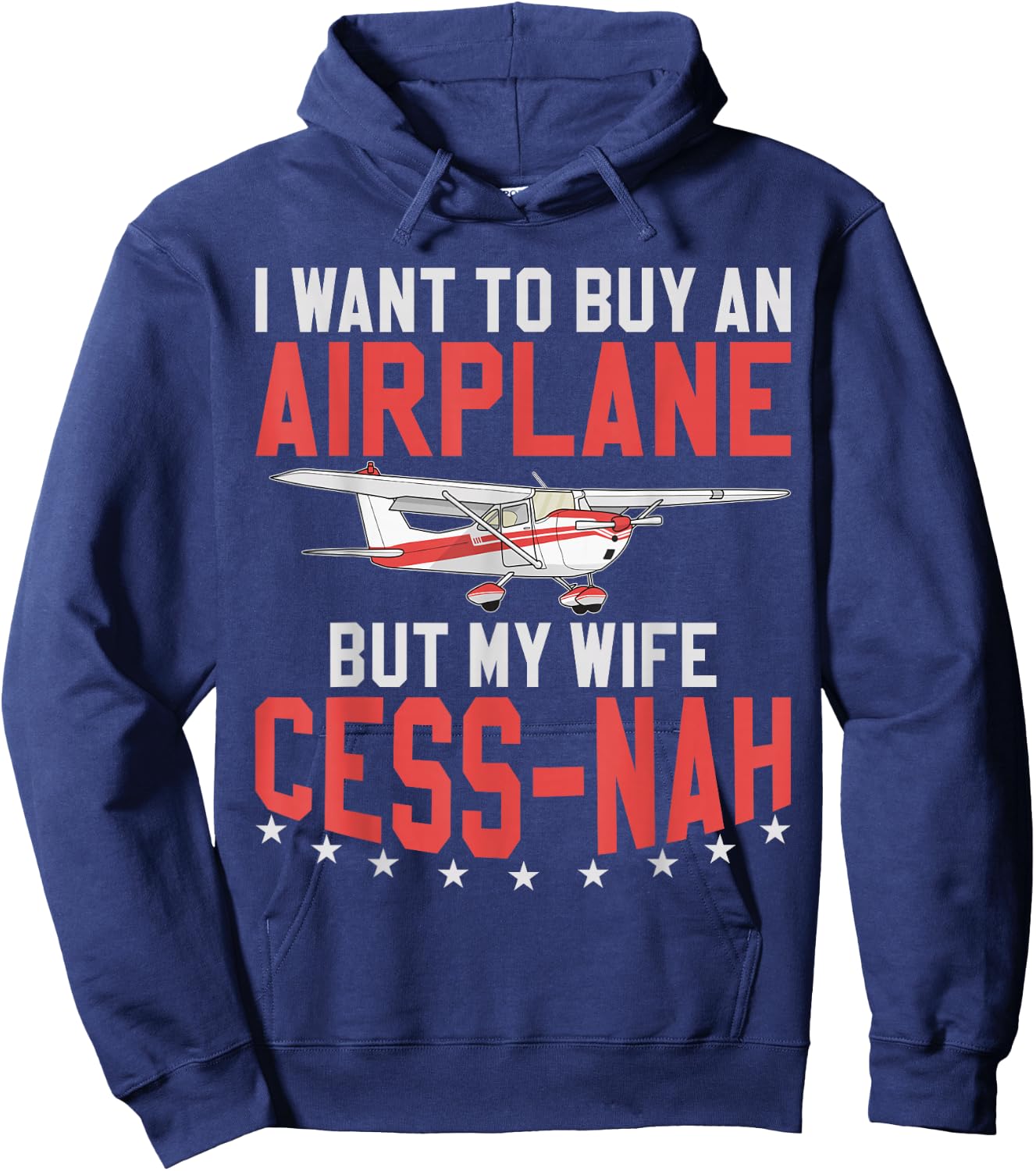 Aviator I Want To Buy An Airplane But My Wife Cess-Nah Plane Hoodie - Hoodie | Navy