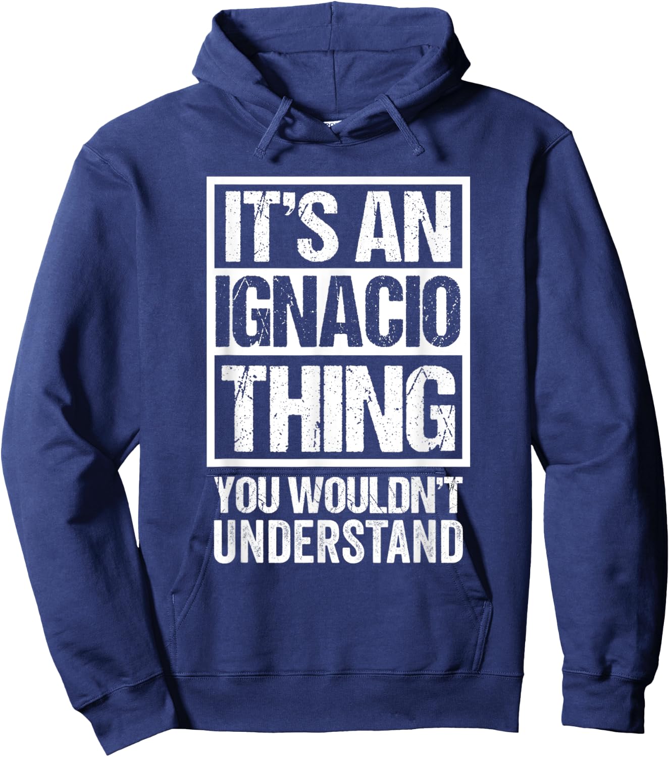 It's An Ignacio Thing You Wouldn't Understand - First Name Hoodie - Hoodie | Navy