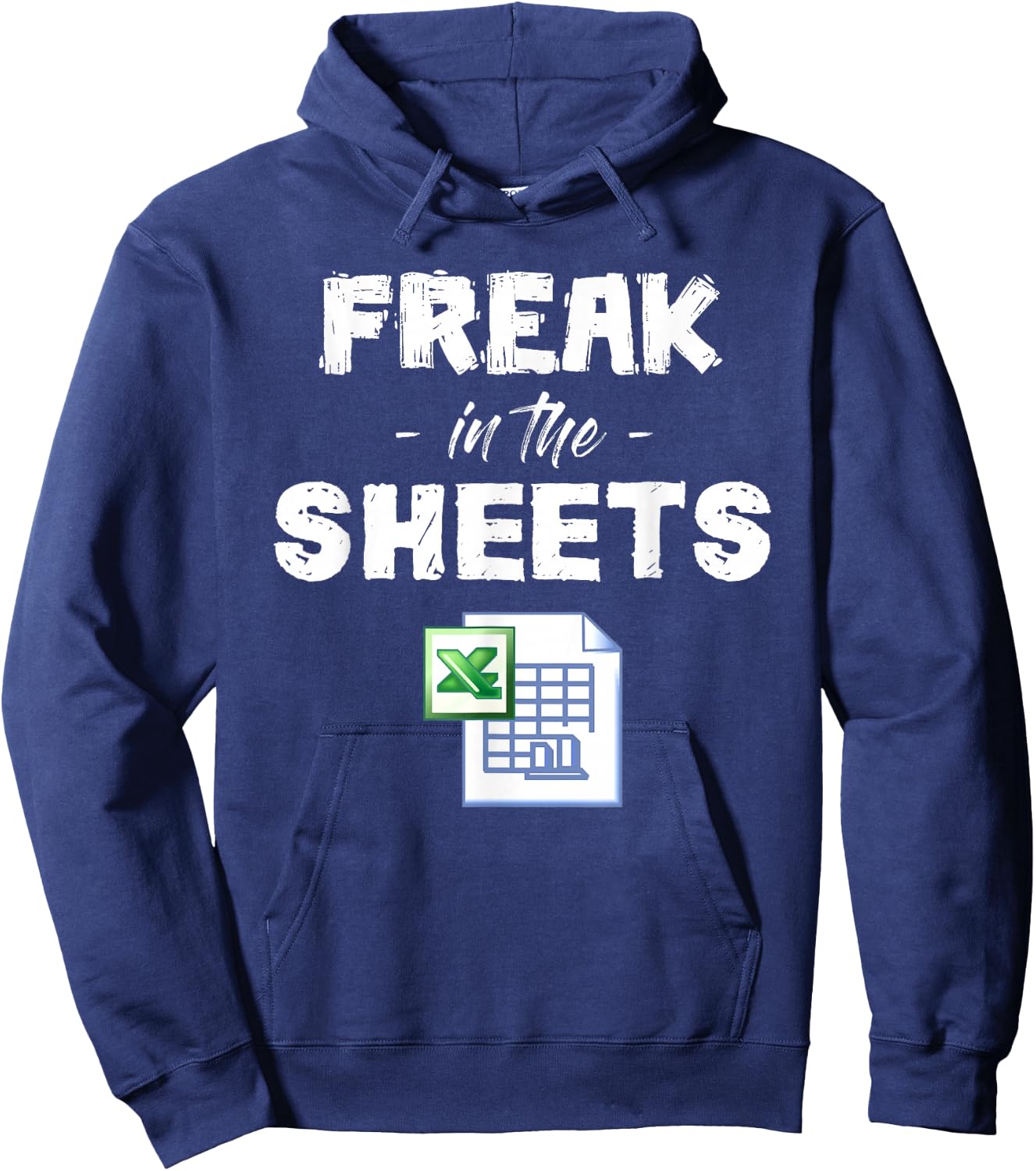 Freak In Excel Sheets Funny Accountant Spreadsheet Hoodie - Hoodie | Navy