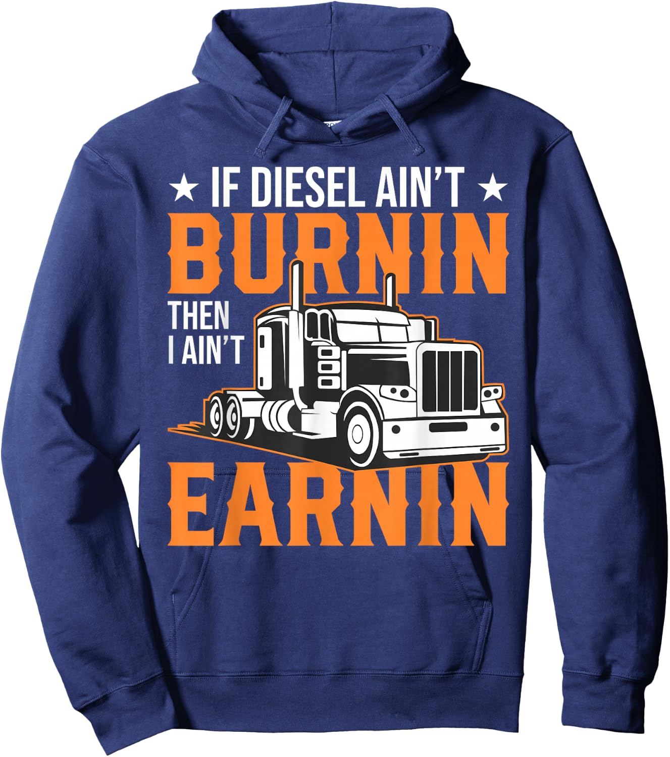 Funny Big Rig Trucker If Diesel Ain't Burning - Semi-trailer Hoodie - Hoodie | Navy