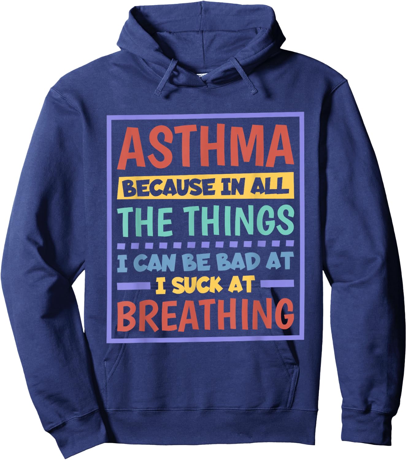 Asthma Because I Suck At Breathing, Asthma Awareness Hoodie - Hoodie | Navy