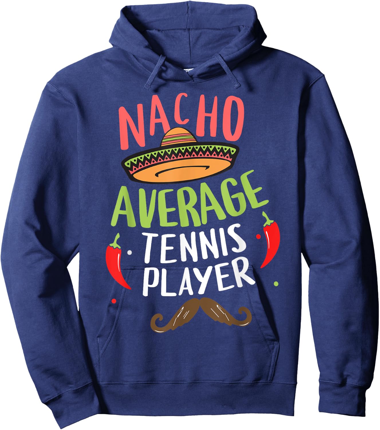 Nacho Average Tennis Player Cinco De Mayo Mexican Fiesta Hoodie - Hoodie | Navy