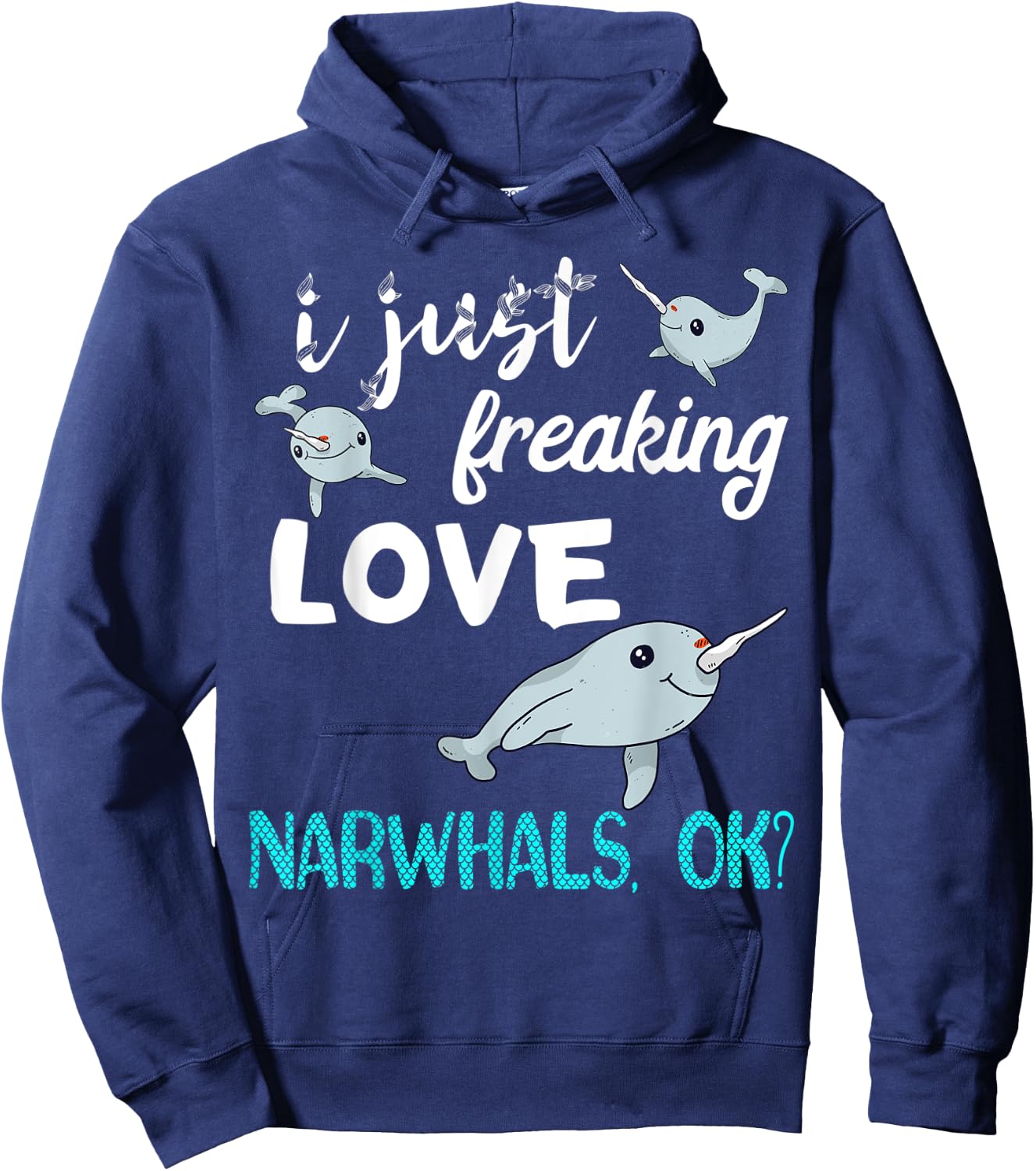 I Just Freaking Love Narwhals Whale Fish Ocean Mammal Lover Hoodie - Hoodie | Navy