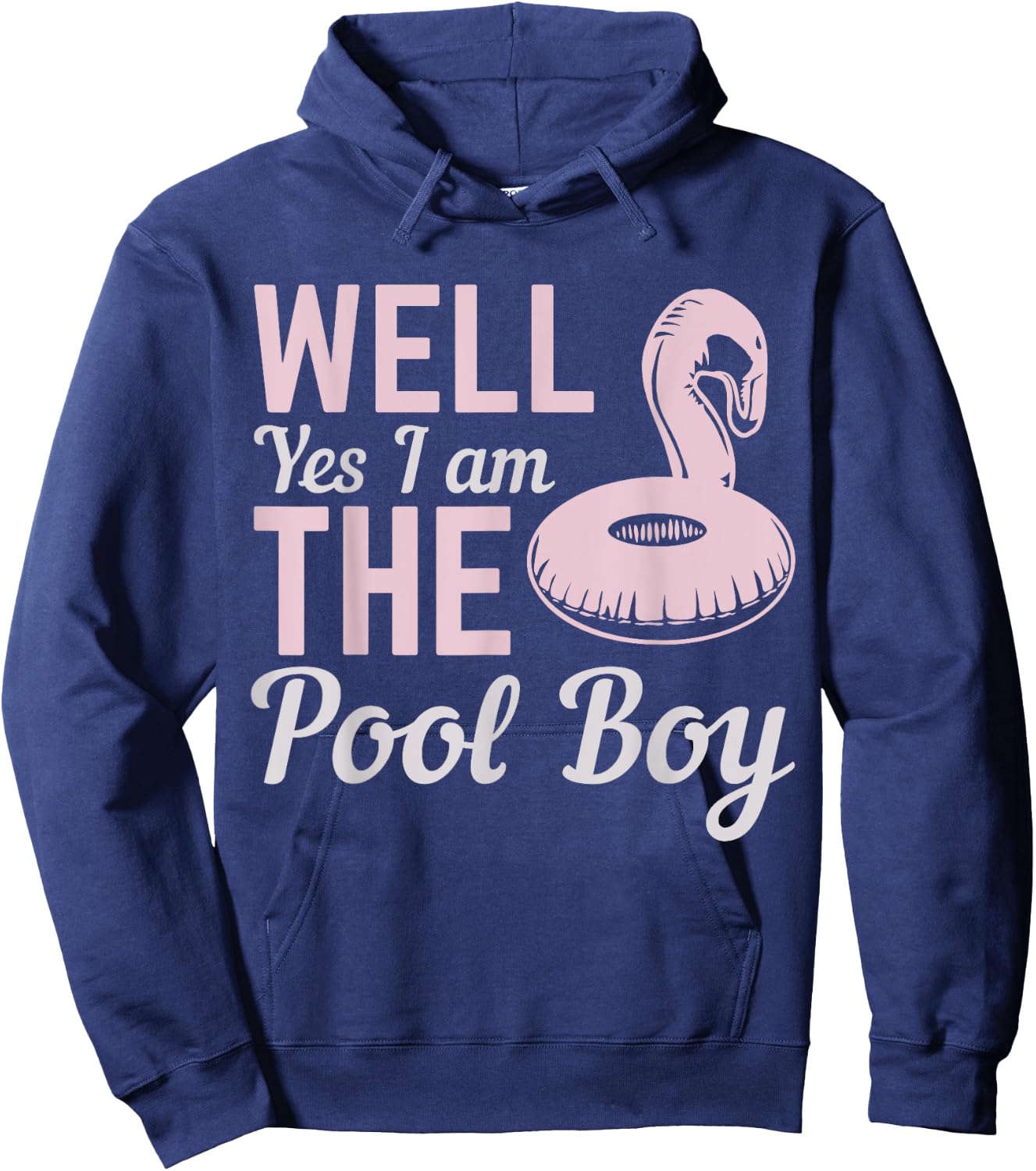Well Yes I Am The Pool Boy Hoodie - Hoodie | Navy