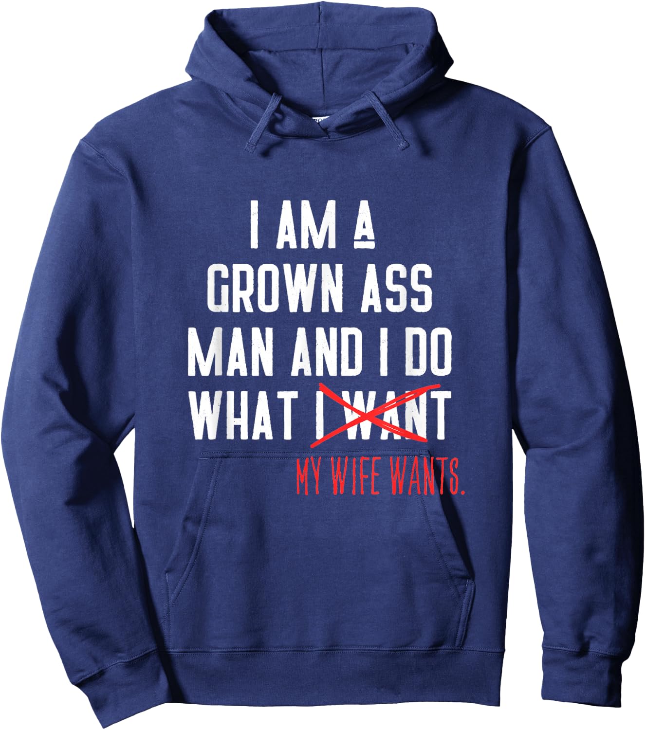 I AM A Grown Ass Man - Funny Husband Gift Hoodie - Hoodie | Navy
