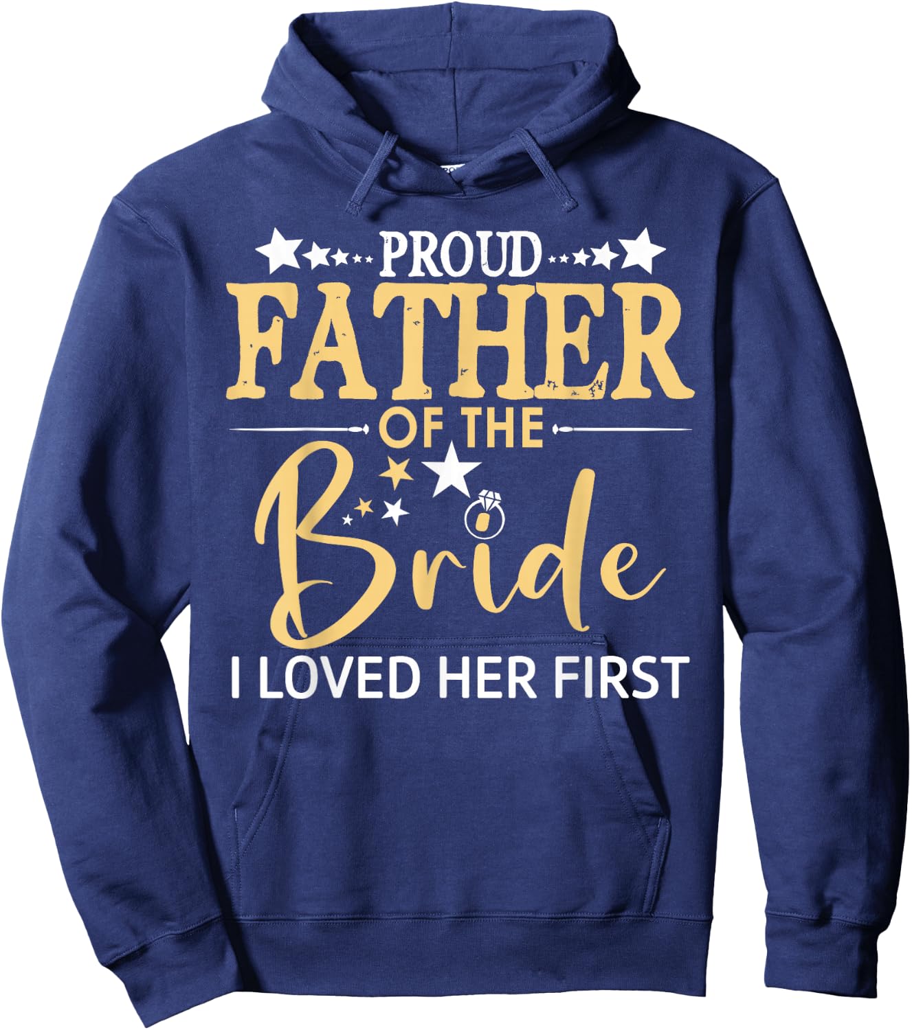 Proud Father of the Bride I Loved Her First Daughter Wedding Hoodie - Hoodie | Navy