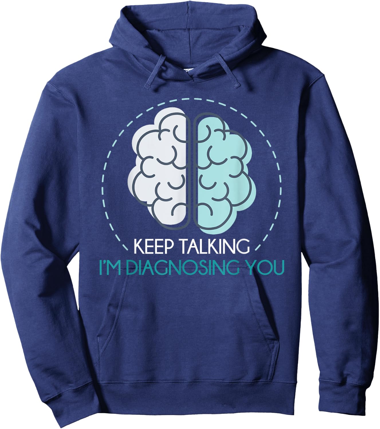 Keep Talking Im Diagnosing You Psychologist Funny Psychology Hoodie - Hoodie | Navy